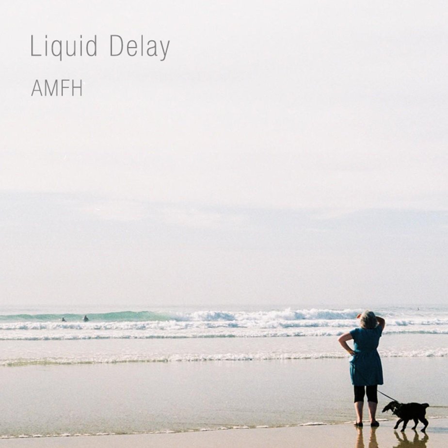 AMFH, by Liquid&nbsp;Delay