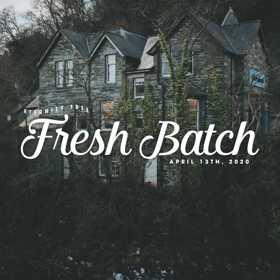 Fresh Batch – April 13,&nbsp;2020